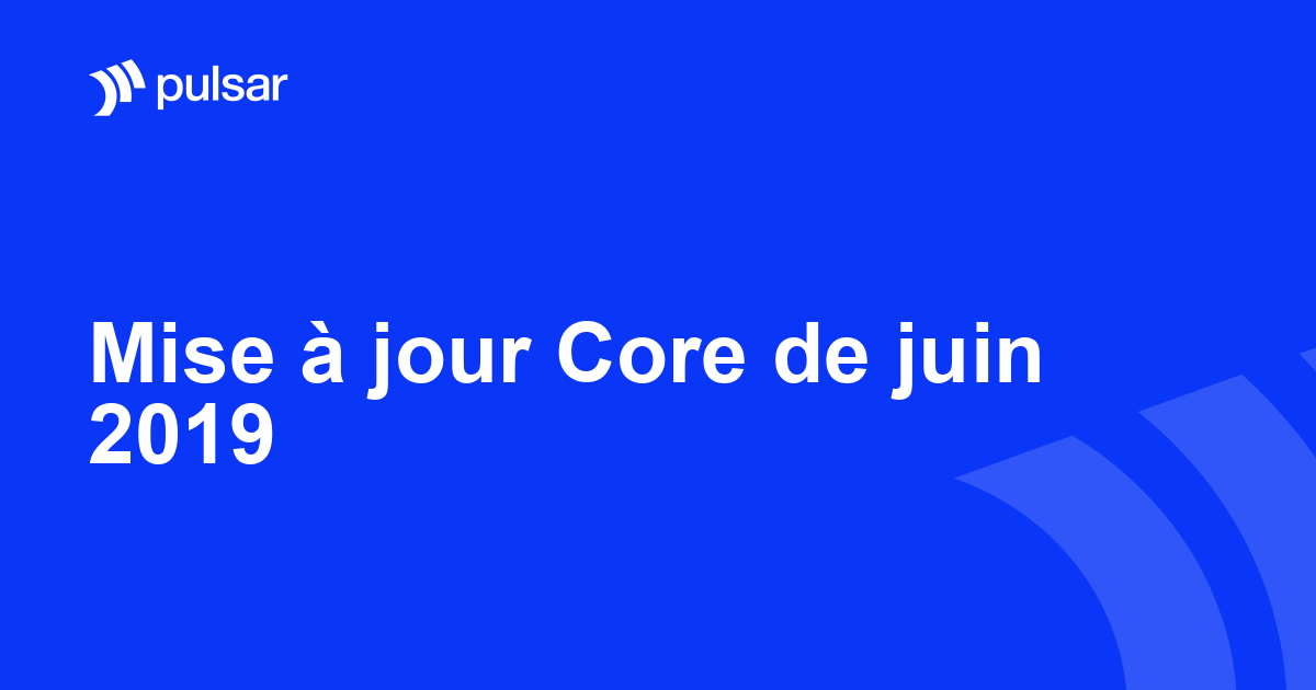 Mise à jour Core de juin 2019