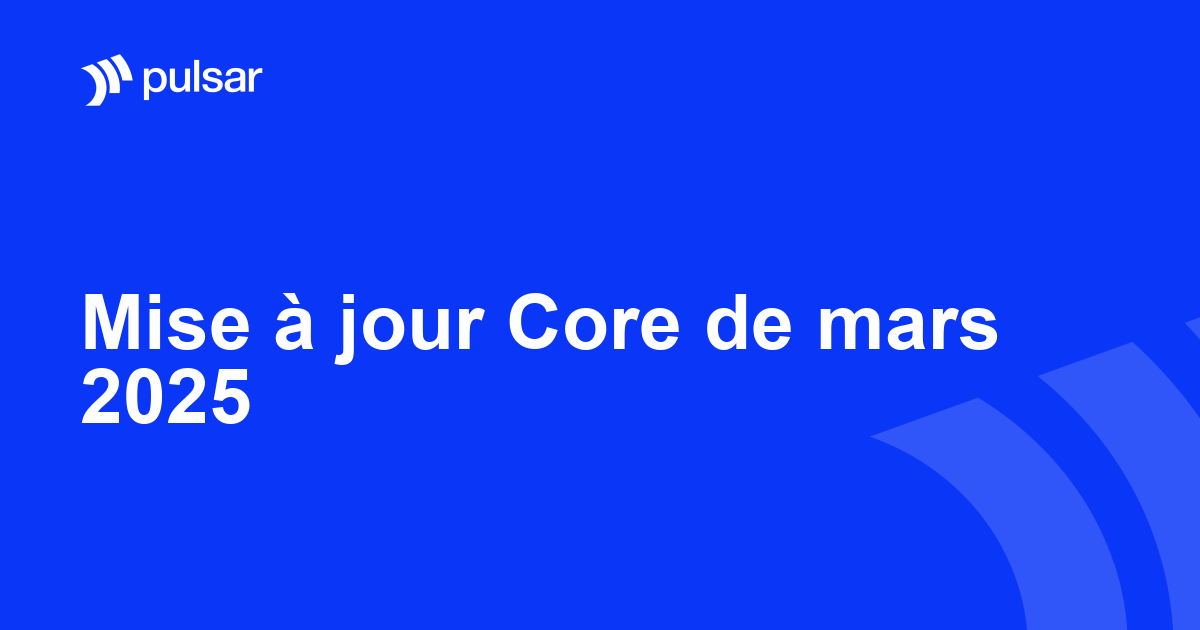 Mise à jour Core de mars 2025