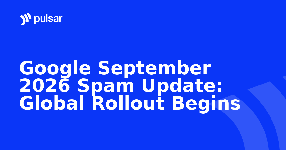 Google September 2026 Spam Update: Global Rollout Begins